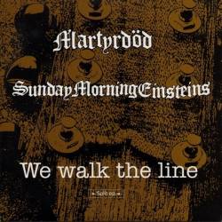 Martyrdöd : We Walk the Line Martyrdöd : We Walk the Line